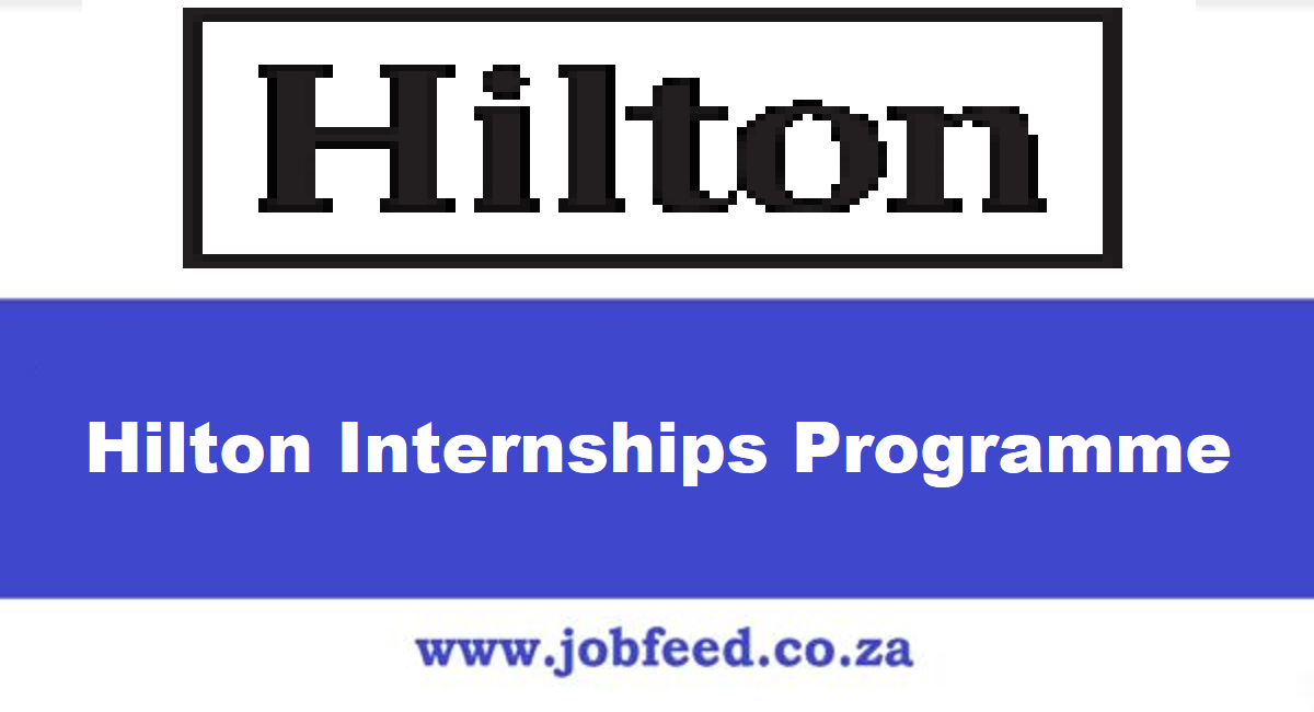 Hilton Internships Programme 2024 X1 Posts Hilton Jobfeed Co Za