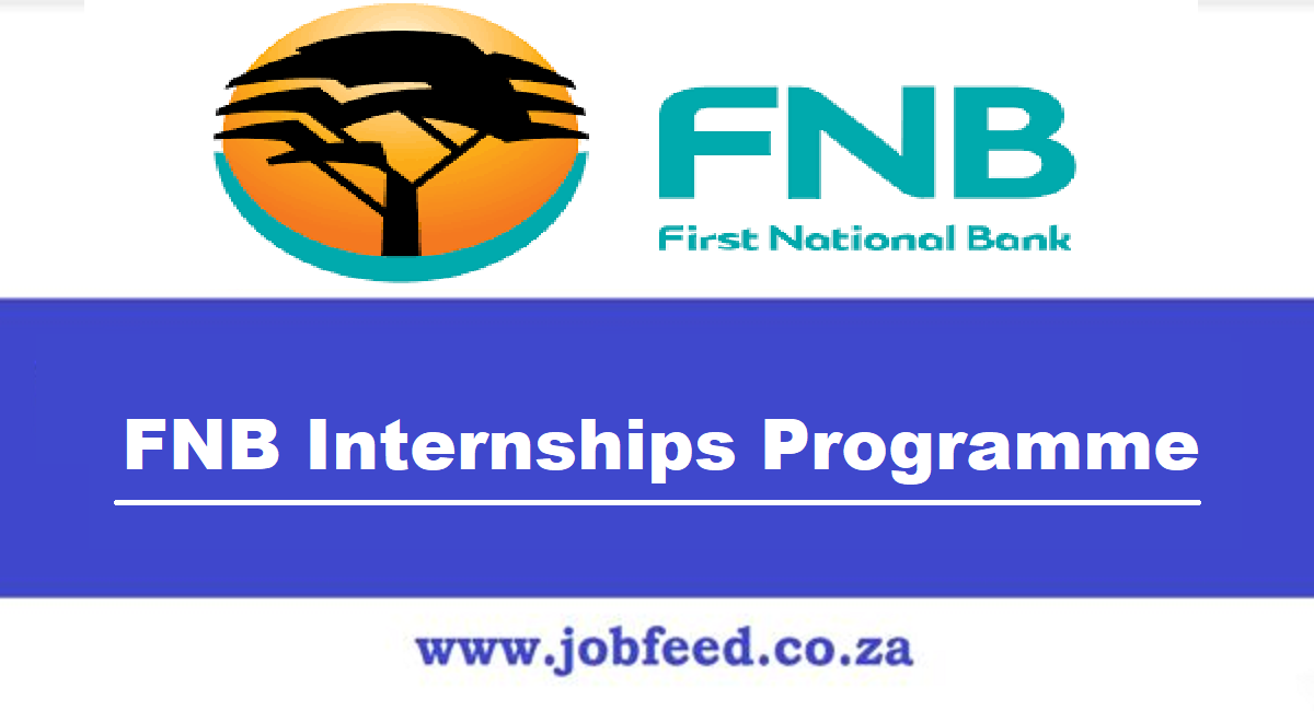 FNB Internships Programme 2024: X1 Posts @www.fnb.co.za » Jobfeed.co.za