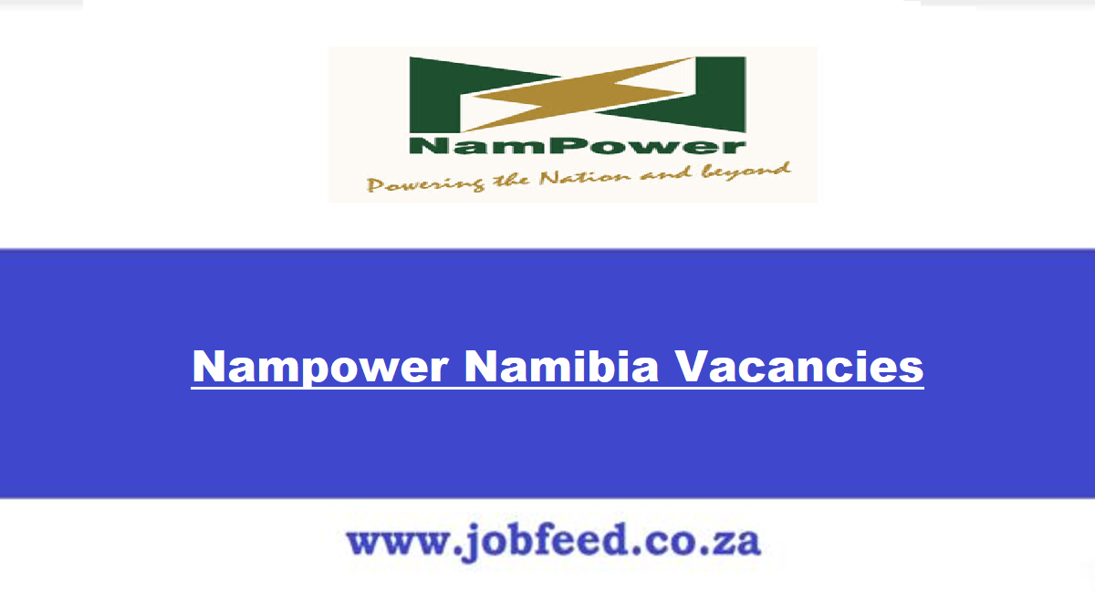 Nampower Namibia Vacancies 2024 » Jobfeed.co.za