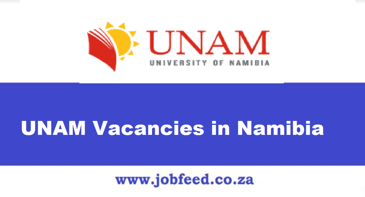 UNAM Vacancies in Namibia 2024 University of Namibia Jobs in