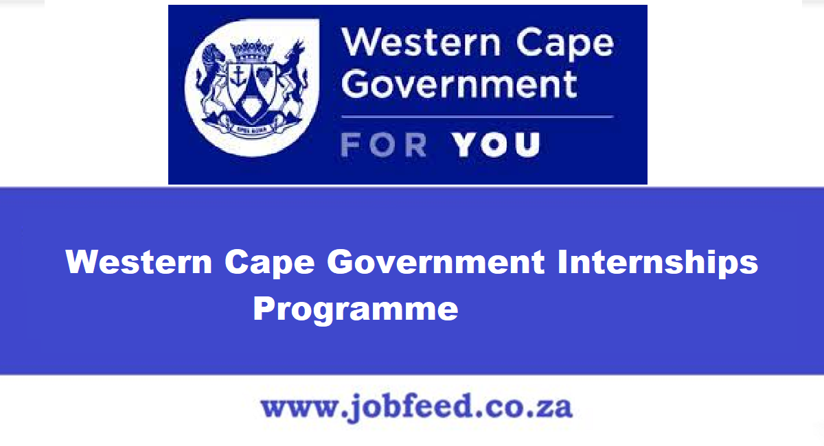 Western Cape Government Internships Programme 2024 X1 Posts www