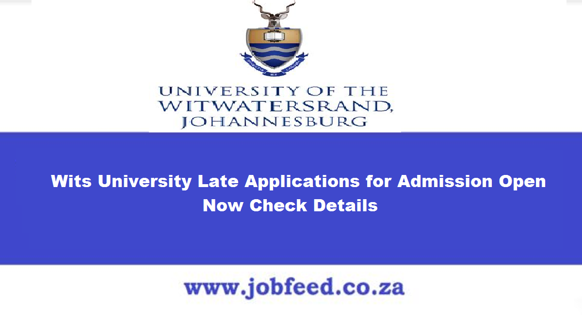 Wits University Late Applications for Admission 2024/2025 Open Now