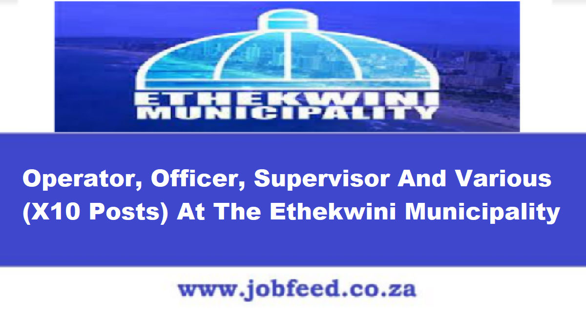 Ethekwini Municipality Vacancies 2024: X10 Posts @www.durban.gov.za ...