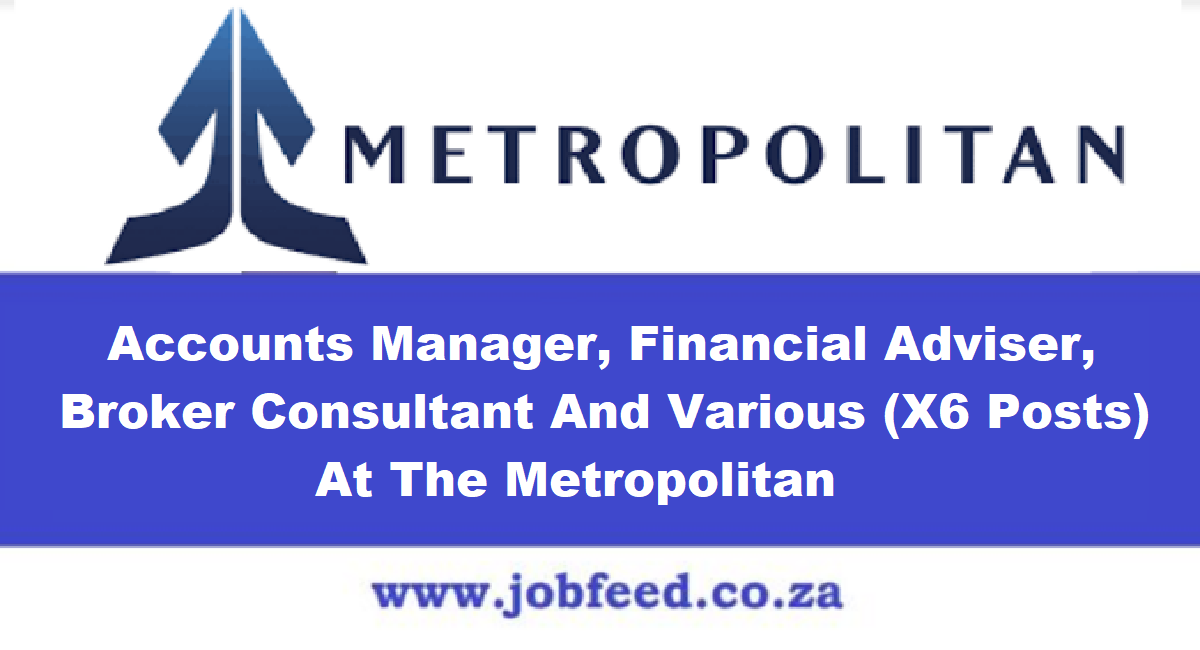 [Post X31] Metropolitan Vacancies 2024   Apply @wwwmetropolitancoza