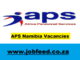 APS Namibia Vacancies