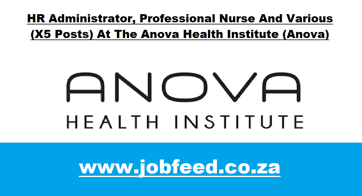 Anova Vacancies 2024: X8 Posts @www.anovahealth.co.za » Jobfeed.co.za