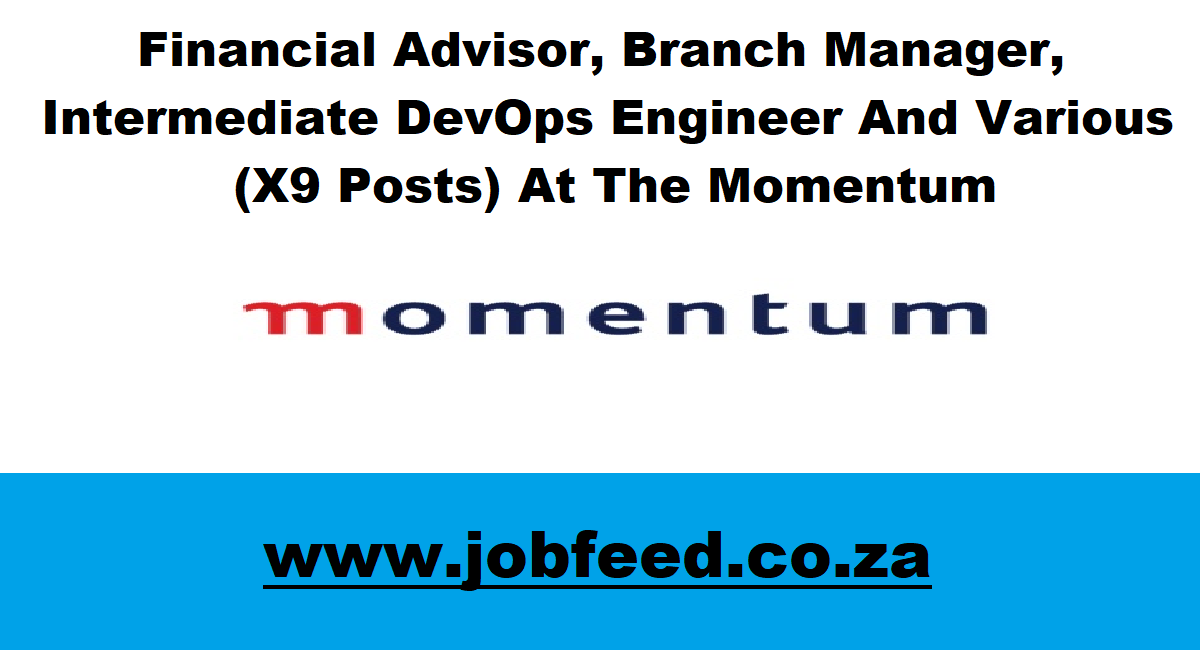 Momentum Vacancies 2024 X9 Posts www.momentum.co.za » Jobfeed.co.za