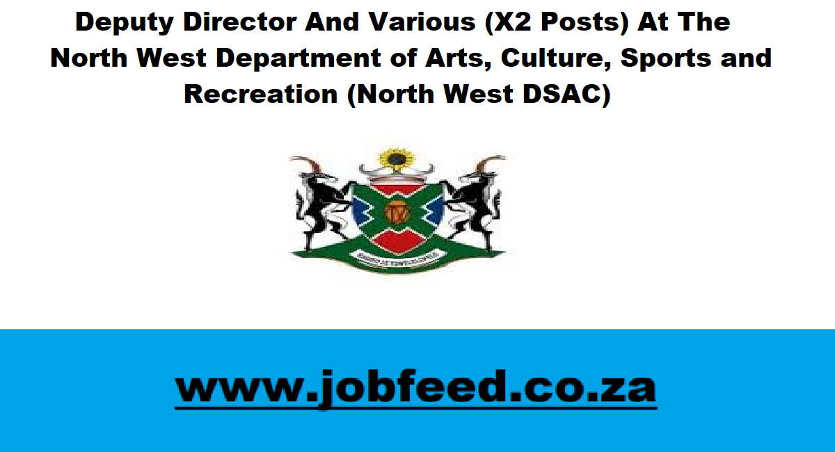 North West DSAC Vacancies 2024 X2 Posts www.dsac.gov.za » Jobfeed.co.za