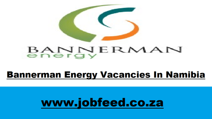 Bannerman Energy Vacancies