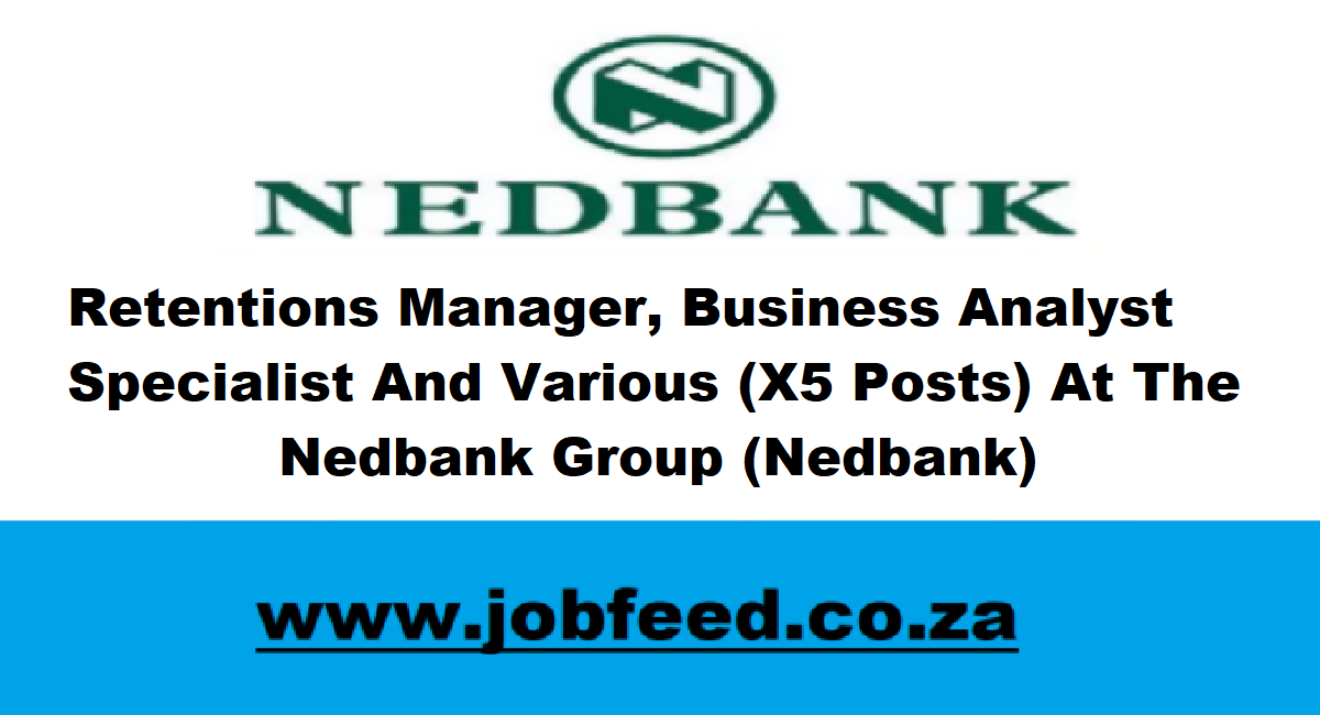 Nedbank Vacancies 2025: X79 Posts @www.personal.nedbank.co.za » Jobfeed ...