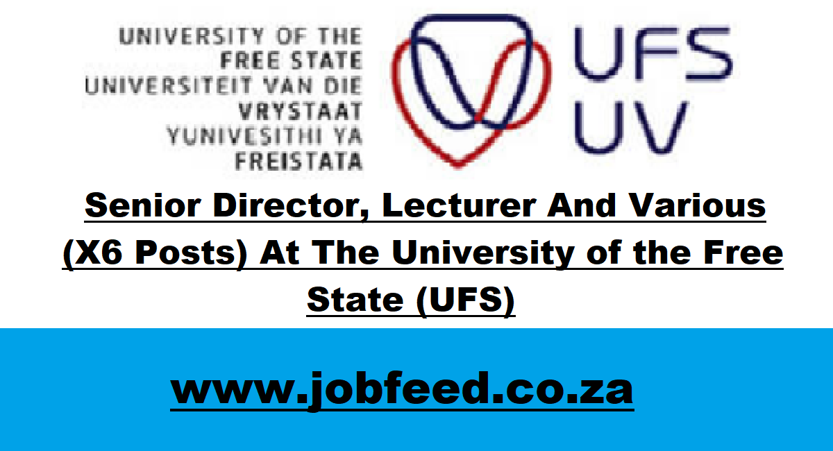 UFS Vacancies 2024: X6 Posts @www.ufs.ac.za » Jobfeed.co.za