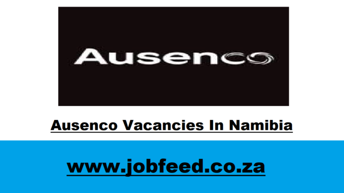 Ausenco Vacancies In Namibia