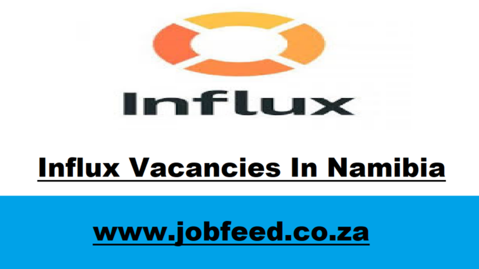 Influx Vacancies In Namibia