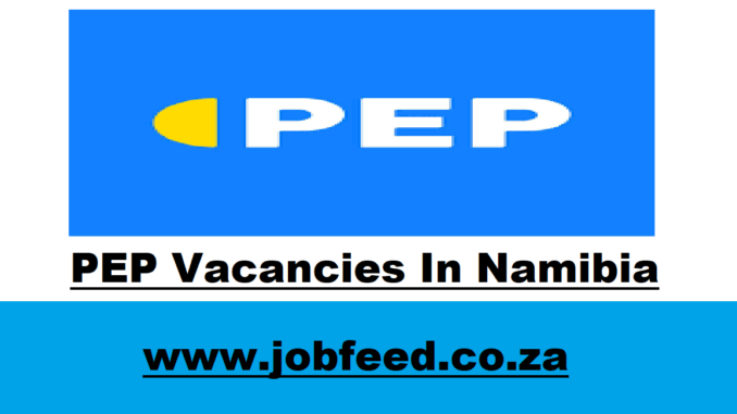 PEP Vacancies In Namibia