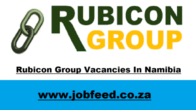 Rubicon Group Vacancies In Namibia