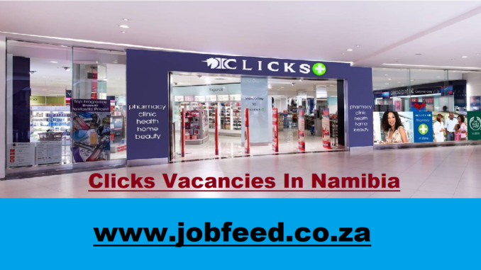 Clicks Vacancies In Namibia