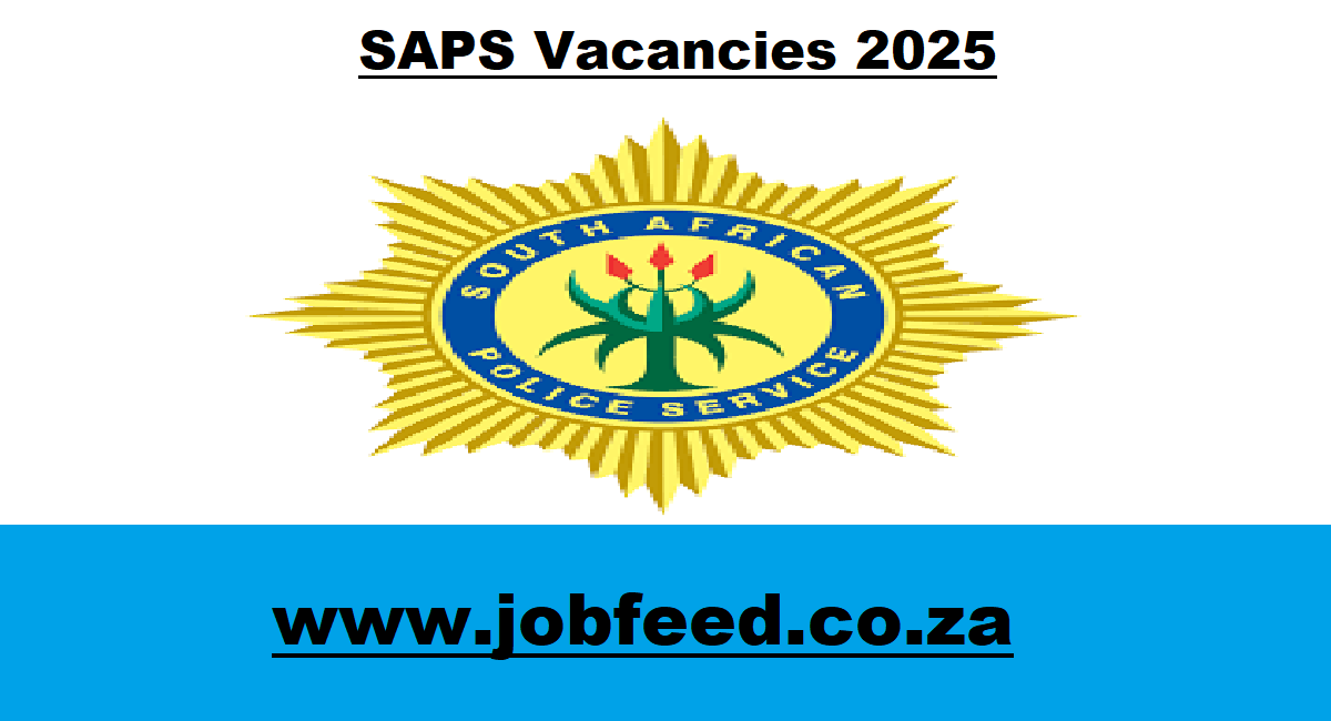 SAPS Vacancies 2025: X47 Posts @www.saps.gov.za » Jobfeed.co.za