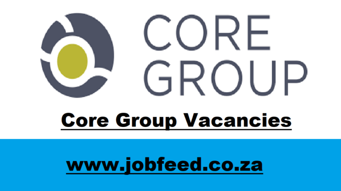 Core Group Vacancies