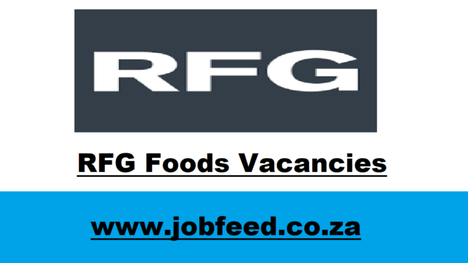 RFG Foods Vacancies