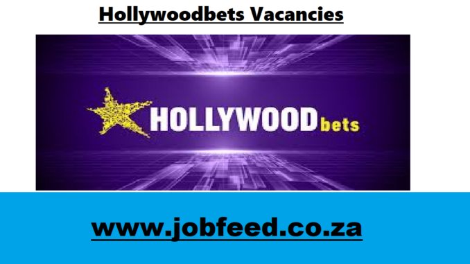 Hollywoodbets Vacancies