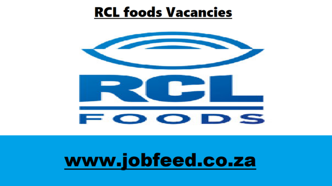 RCL foods Vacancies