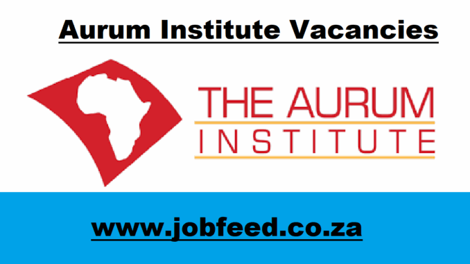 Aurum Institute Vacancies