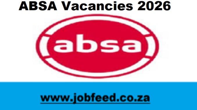 ABSA Vacancies 2026