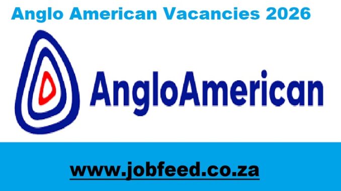 Anglo American Vacancies 2026