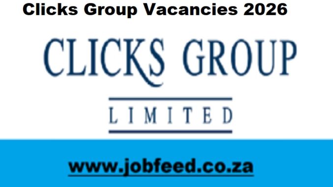Clicks Group Vacancies 2026