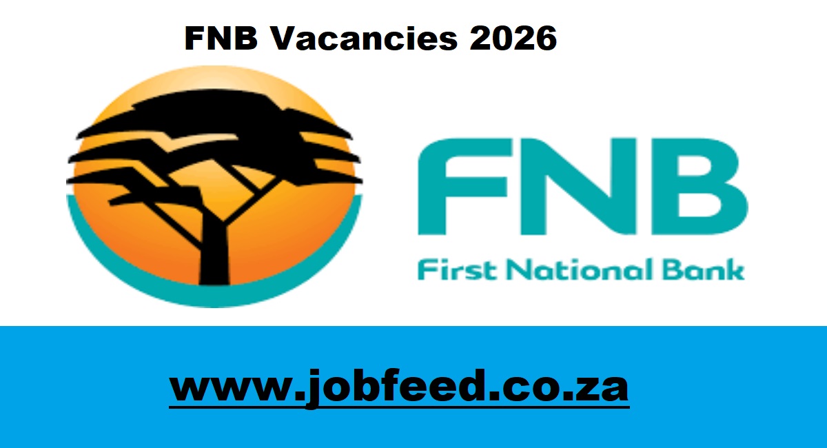 FNB Vacancies 2026: X10 Posts @www.fnb.co.za. » Jobfeed.co.za