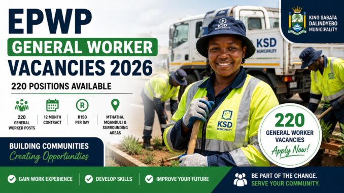 EPWP General Worker Vacancies 2026 Apply for 220 Municipal Jobs in Eastern Cape